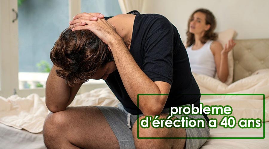probleme d'éréction a 40 ans