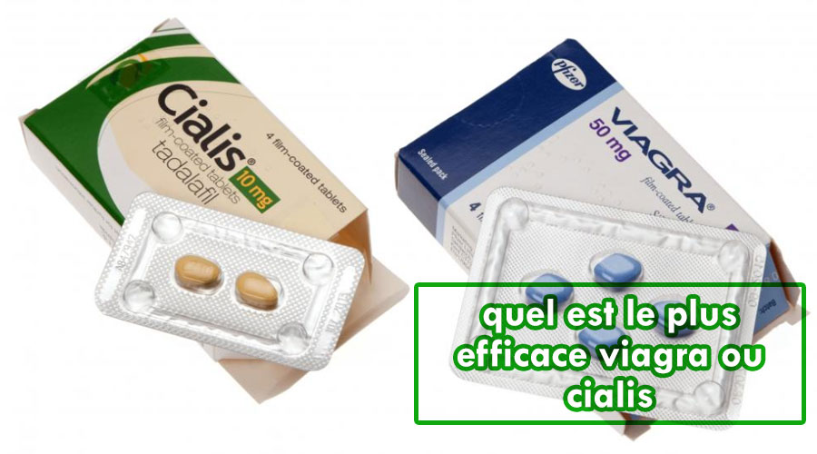 quel est le plus efficace viagra ou cialis