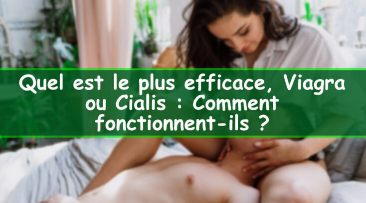 quel est le plus efficace viagra ou cialis