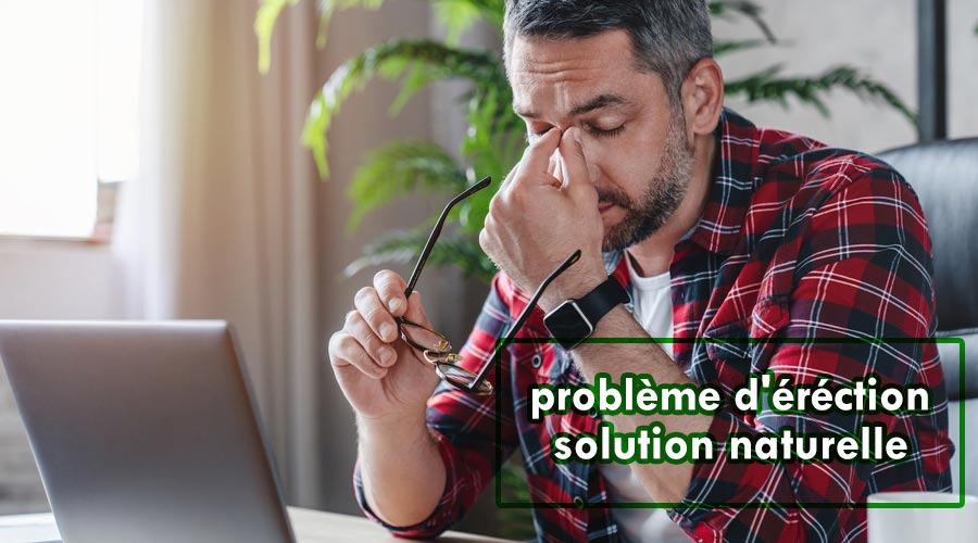 problème d'éréction solution naturelle